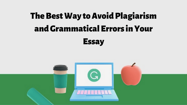 C:\Users\Latitude\Downloads\The Best Way to Avoid Plagiarism and Grammatical Errors in Your Essay.png